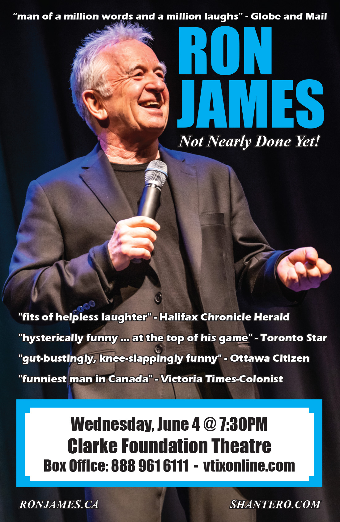 Shantero Productions Presents: RON JAMES - NOT NEARLY DONE YET!